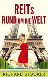 Title: REITs RUND um die Welt (Financial Investments), Author: Richard Stooker