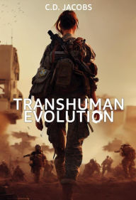 Title: Transhuman Evolution, Author: C.D. Jacobs