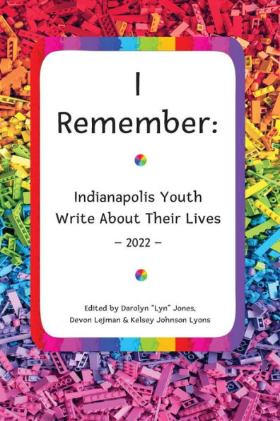I Remember: Indianapolis Youth Write About Their Lives