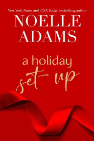 Title: A Holiday Set-Up (Green Valley, #1), Author: Noelle Adams
