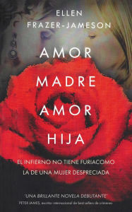 Title: Amor de Madre Amor de Hija (Love Trilogy), Author: Ellen Frazer-Jameson