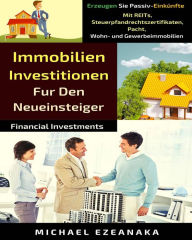 Title: Immobilien-Investitionen Für Den Neueinsteiger (Financial Investments), Author: Michael Ezeanaka
