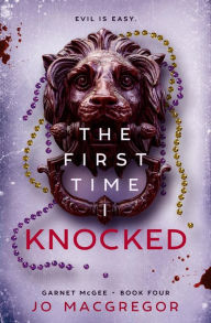 Title: The First Time I Knocked (Garnet McGee, #4), Author: Jo Macgregor