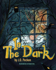 Title: In The Dark, Author: J.D. Pecken