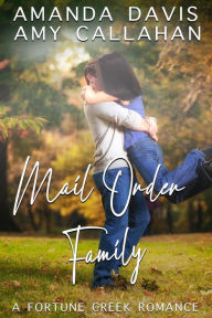 Title: Mail Order Family (Fortune Creek, #1), Author: Amanda Davis