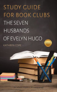 Title: Study Guide for Book Clubs: The Seven Husbands of Evelyn Hugo (Study Guides for Book Clubs, #52), Author: Kathryn Cope