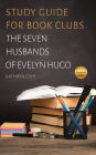 Study Guide for Book Clubs: The Seven Husbands of Evelyn Hugo (Study Guides for Book Clubs, #52)