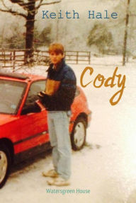 Title: Cody, Author: Keith Hale