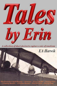 Title: Tales by Erin, Author: EA Harwik