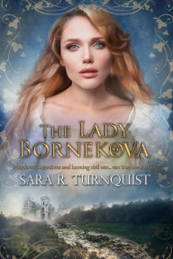 Title: The Lady Bornekova (The Lady Bornekova Series, #1), Author: Sara R. Turnquist