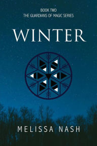 Title: Winter (The Guardians of Magic, #2), Author: Melissa Nash