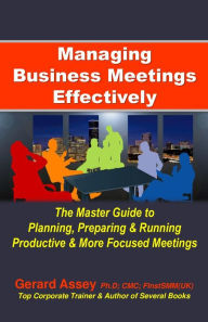 Title: Managing Business Meetings Effectively, Author: GERARD ASSEY