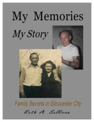 Title: My Memories My Story, Author: Ruth Sullivan