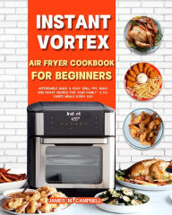 Title: Instant Vortex Air Fryer Cookbook for Beginners, Author: Storm Mu