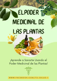 Title: El Poder Medicinal De Las Plantas, Author: Guillermo Rafael Niemszon