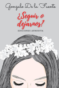 Title: ¿Seguir o Dejarnos?, Author: Gonzalo de la Fuente