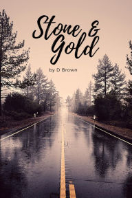 Title: Stone & Gold, Author: D Brown