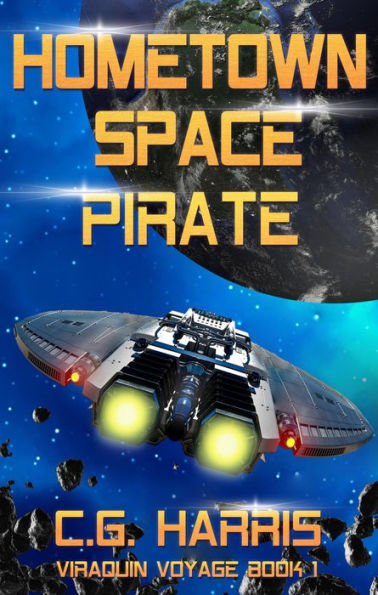Hometown Space Pirate (Viraquin Voyage, #1)