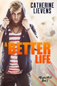 Title: A Better Life (Mayport Pack, #1), Author: Catherine Lievens