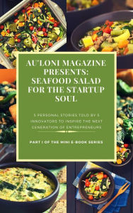 Title: Seafood Salad for the Startup Soul, Author: Au'loni Media Group