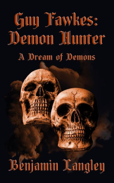 A Dream of Demons (Guy Fawkes: Demon Hunter, #2)