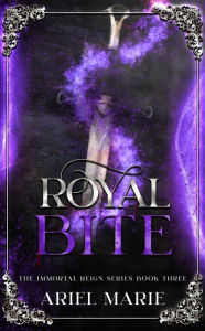 Download amazon books free Royal Bite (The Immortal Reign, #3) by Ariel Marie 9781956602791 (English Edition)