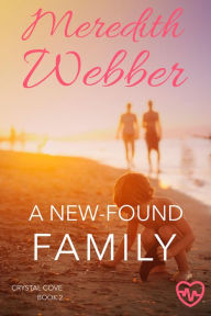 Title: A New-Found Family (Crystal Cove, #2), Author: Meredith Webber