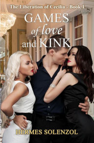 Title: Games of Love and Kink, Author: Hermes Solenzol