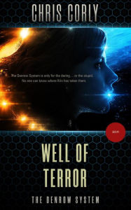 Title: Well of Terror (The Denrow System, #1), Author: Chris Corly