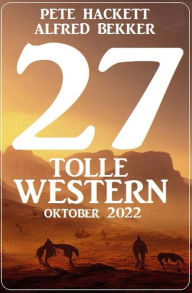 Title: 27 Tolle Western Oktober 2022, Author: Alfred Bekker