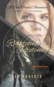 Title: Righteous Pretender (Earth Survives Series, #4), Author: Rex Roberts