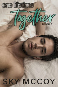 Title: One Lifetime Together (Forever, #3), Author: Sky McCoy