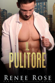 Title: Il pulitore (La bratva di Chicago, #9), Author: Renee Rose