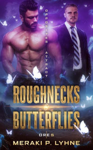 Title: Roughnecks & Butterflies (Ore 5, #1), Author: Meraki P. Lyhne