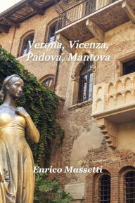 Title: Verona, Vicenza, Padova, Mantova, Author: Enrico Massetti