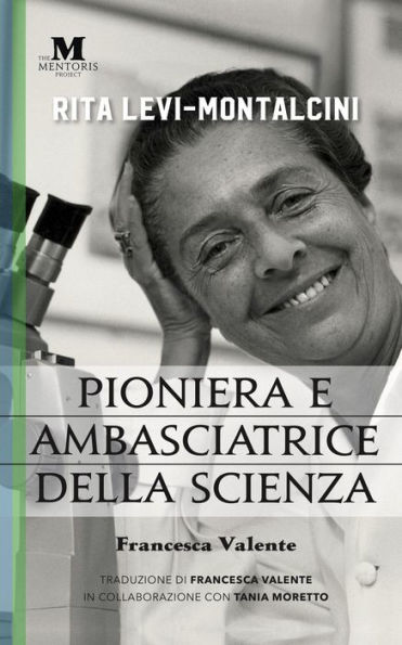 Rita Levi-Montalcini: Pioniera e ambasciatrice della scienza