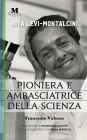 Rita Levi-Montalcini: Pioniera e ambasciatrice della scienza