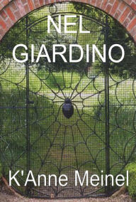 Title: Nel giardino, Author: K'Anne Meinel