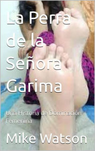 Title: La Perra de la Señora Garima, Author: Mike Watson
