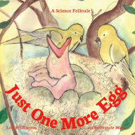 Title: Just One More Egg (science folktales), Author: Lois Wickstrom