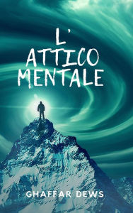 Title: L´Attico mentale, Author: Ghaffar Dews