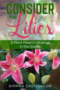 Title: Consider the Lilies, Author: Dimpna Castigador