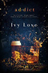 Title: Addict, Author: Ivy Love