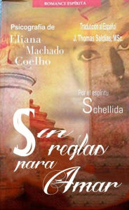 Title: Sin Reglas para Amar (Eliana Machado Coelho & Schellida), Author: Eliana Machado Coelho