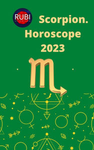 Title: Scorpion Horoscope 2023, Author: Rubi Astrologa