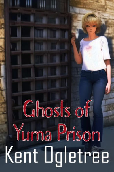 Ghosts of Yuma Prison (Stacey, Ghost Detective, #1)