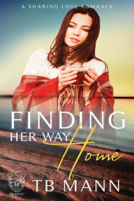 Title: Finding Her Way Home (Voyageur Bay Chronicles), Author: TB Mann