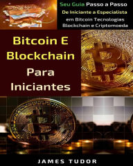 Title: Bitcoin e Blockchain Para Iniciantes, Author: James Tudor
