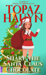 Title: Share the Santa Claus Chocolate, Author: Topaz Hauyn