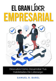 Title: El Gran Líder Empresarial, Author: Samuel R. Barel